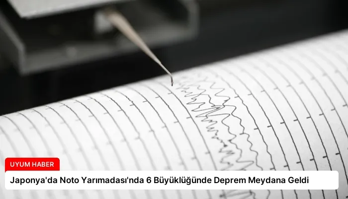 Japonya’da Noto Yarımadası’nda 6 Büyüklüğünde Deprem Meydana Geldi