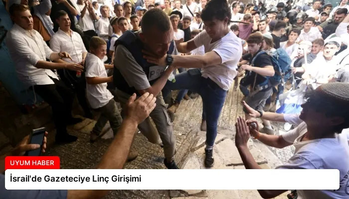 İsrail’de Gazeteciye Linç Girişimi