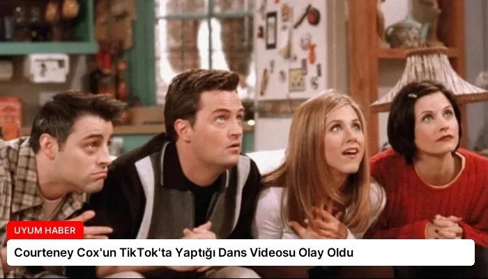 Courteney Cox’un TikTok’ta Yaptığı Dans Videosu Olay Oldu