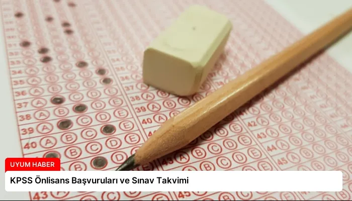 KPSS Önlisans Başvuruları ve Sınav Takvimi