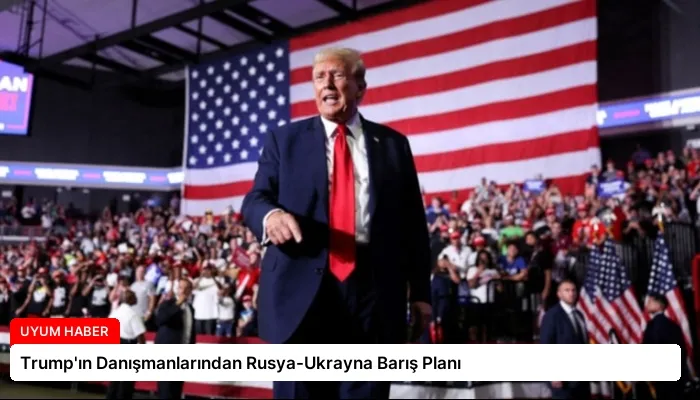 Trump’ın Danışmanlarından Rusya-Ukrayna Barış Planı