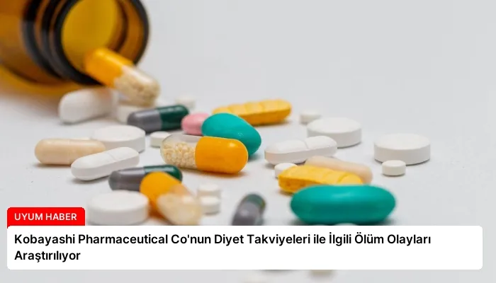 Kobayashi Pharmaceutical Co’nun Diyet Takviyeleri ile İlgili Ölüm Olayları Araştırılıyor