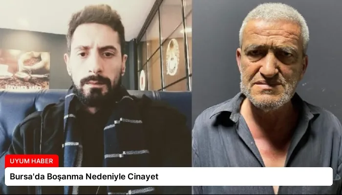 Bursa’da Boşanma Nedeniyle Cinayet