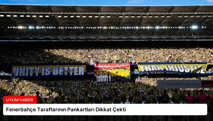 Fenerbahçe Taraftarının Pankartları Dikkat Çekti