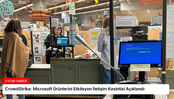 CrowdStrike: Microsoft Ürünlerini Etkileyen İletişim Kesintisi Açıklandı