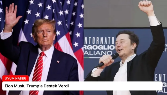 Elon Musk, Trump’a Destek Verdi
