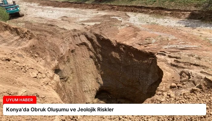 Konya’da Obruk Oluşumu ve Jeolojik Riskler