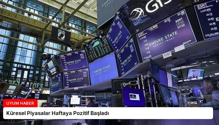 Küresel Piyasalar Haftaya Pozitif Başladı