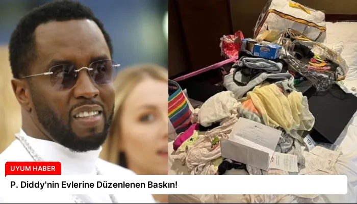 P. Diddy’nin Evlerine Düzenlenen Baskın!