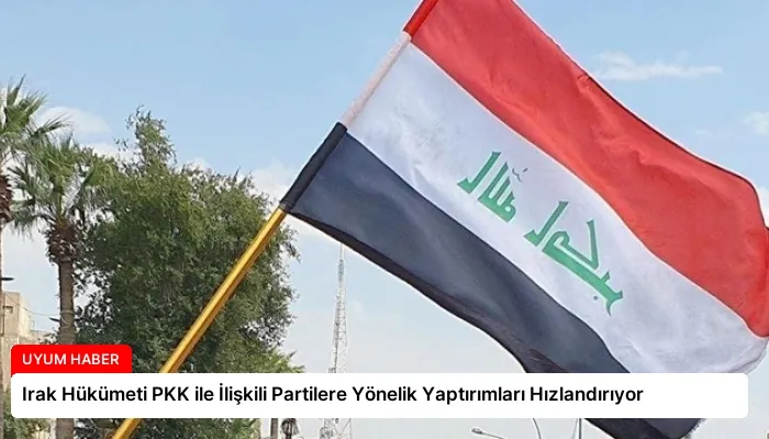Irak Hükümeti PKK ile İlişkili Partilere Yönelik Yaptırımları Hızlandırıyor