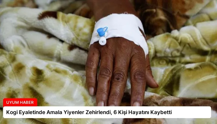 Kogi Eyaletinde Amala Yiyenler Zehirlendi, 6 Kişi Hayatını Kaybetti