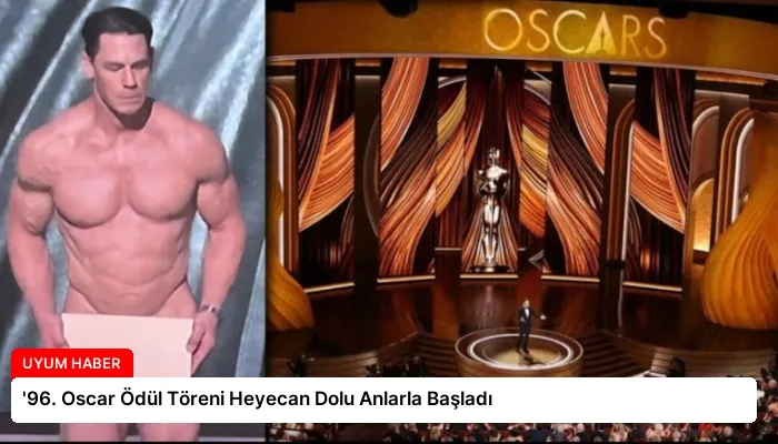 ’96. Oscar Ödül Töreni Heyecan Dolu Anlarla Başladı