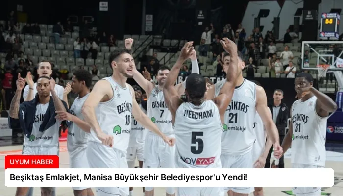 Beşiktaş Emlakjet, Manisa Büyükşehir Belediyespor’u Yendi!