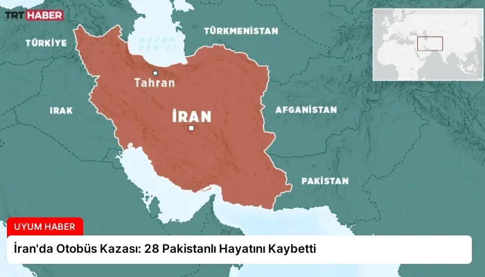 İran’da Otobüs Kazası: 28 Pakistanlı Hayatını Kaybetti
