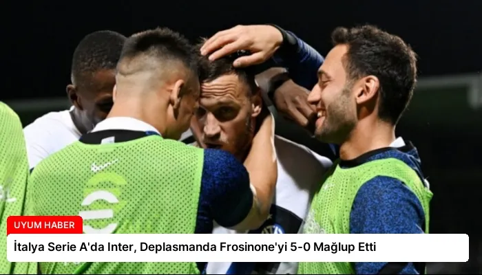 İtalya Serie A’da Inter, Deplasmanda Frosinone’yi 5-0 Mağlup Etti