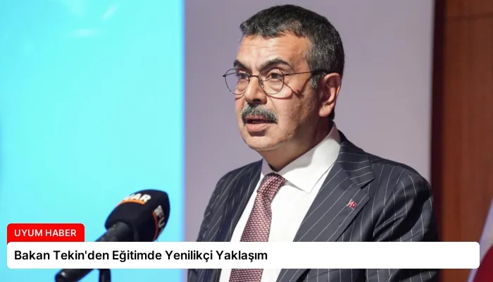 Bakan Tekin’den Eğitimde Yenilikçi Yaklaşım