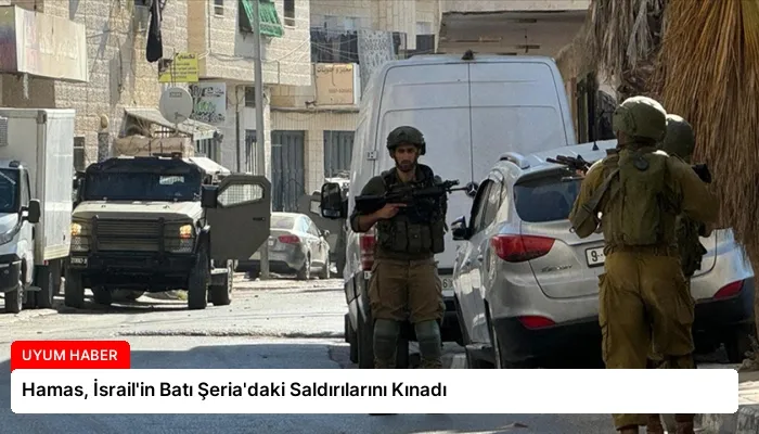 Hamas, İsrail’in Batı Şeria’daki Saldırılarını Kınadı