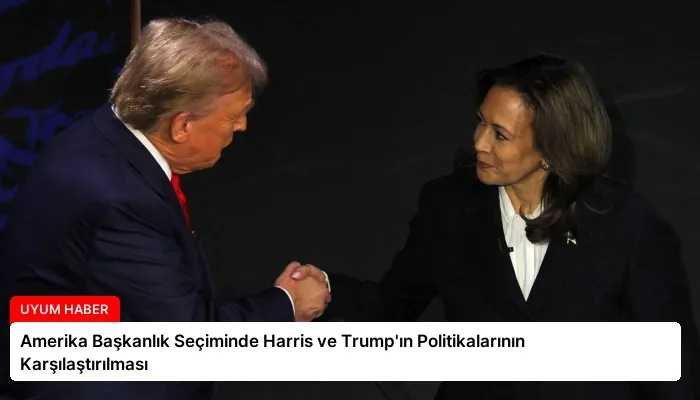 Amerika Başkanlık Seçiminde Harris ve Trump’ın Politikalarının Karşılaştırılması