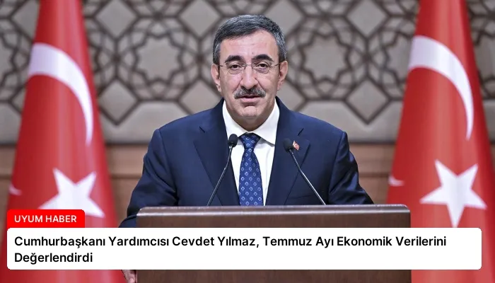 Cumhurbaşkanı Yardımcısı Cevdet Yılmaz, Temmuz Ayı Ekonomik Verilerini Değerlendirdi