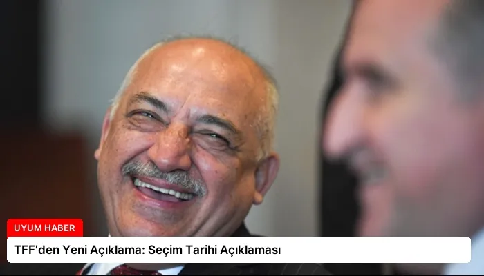 TFF’den Yeni Açıklama: Seçim Tarihi Açıklaması