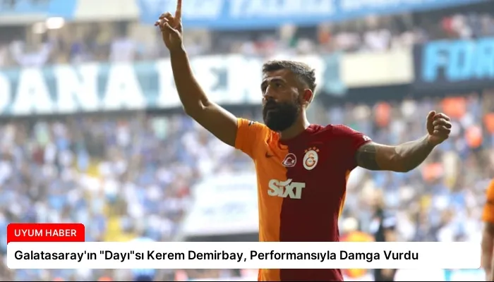 Galatasaray’ın “Dayı”sı Kerem Demirbay, Performansıyla Damga Vurdu