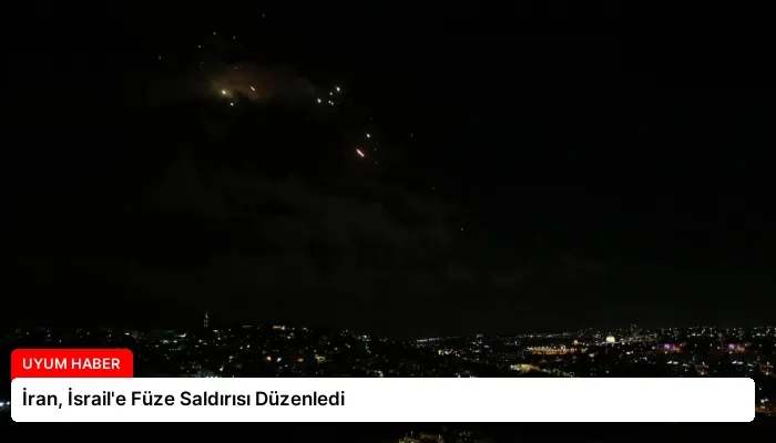 İran, İsrail’e Füze Saldırısı Düzenledi