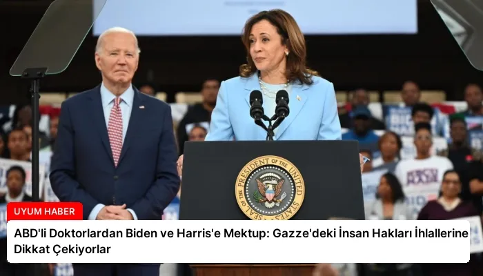ABD’li Doktorlardan Biden ve Harris’e Mektup: Gazze’deki İnsan Hakları İhlallerine Dikkat Çekiyorlar