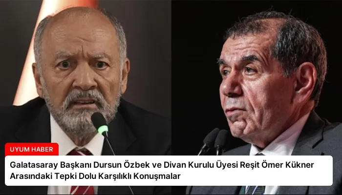 Galatasaray Başkanı Dursun Özbek ve Divan Kurulu Üyesi Reşit Ömer Kükner Arasındaki Tepki Dolu Karşılıklı Konuşmalar