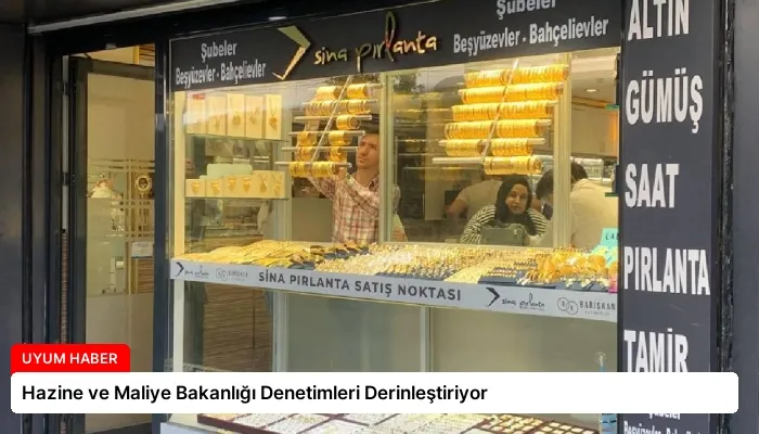 Hazine ve Maliye Bakanlığı Denetimleri Derinleştiriyor
