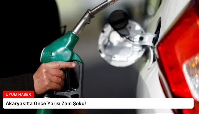 Akaryakıtta Gece Yarısı Zam Şoku!