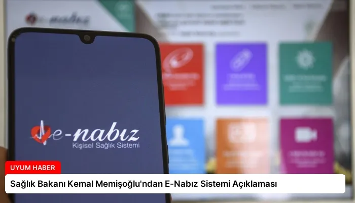 Sağlık Bakanı Kemal Memişoğlu’ndan E-Nabız Sistemi Açıklaması