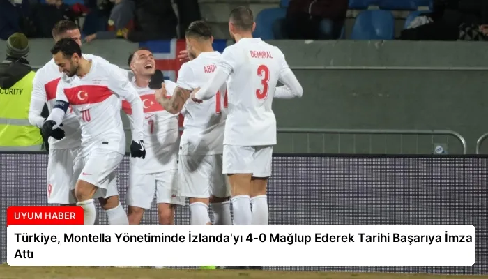 Türkiye, Montella Yönetiminde İzlanda’yı 4-0 Mağlup Ederek Tarihi Başarıya İmza Attı