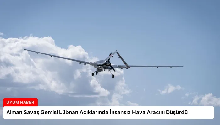 Alman Savaş Gemisi Lübnan Açıklarında İnsansız Hava Aracını Düşürdü