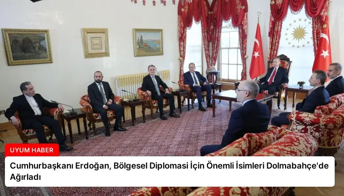 Cumhurbaşkanı Erdoğan, Bölgesel Diplomasi İçin Önemli İsimleri Dolmabahçe’de Ağırladı