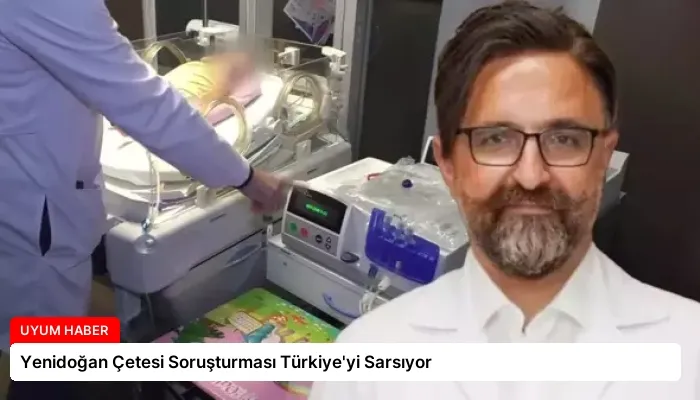 Yenidoğan Çetesi Soruşturması Türkiye’yi Sarsıyor