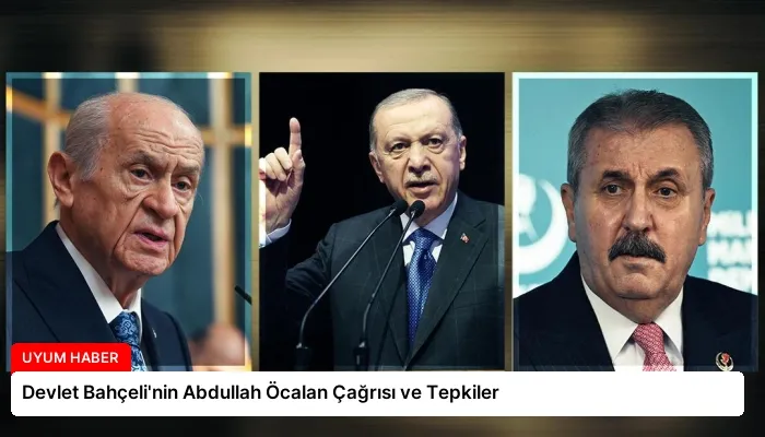 Devlet Bahçeli’nin Abdullah Öcalan Çağrısı ve Tepkiler