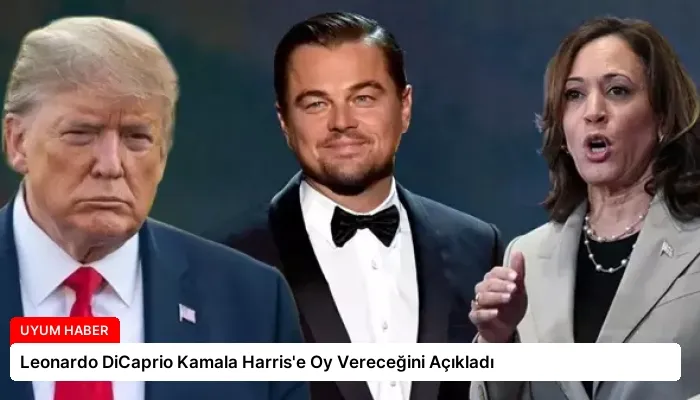 Leonardo DiCaprio Kamala Harris’e Oy Vereceğini Açıkladı