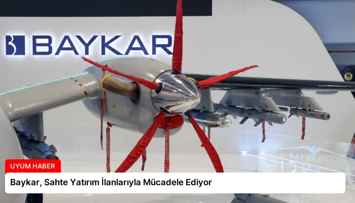 Baykar, Sahte Yatırım İlanlarıyla Mücadele Ediyor