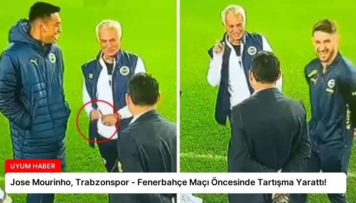 Jose Mourinho, Trabzonspor – Fenerbahçe Maçı Öncesinde Tartışma Yarattı!