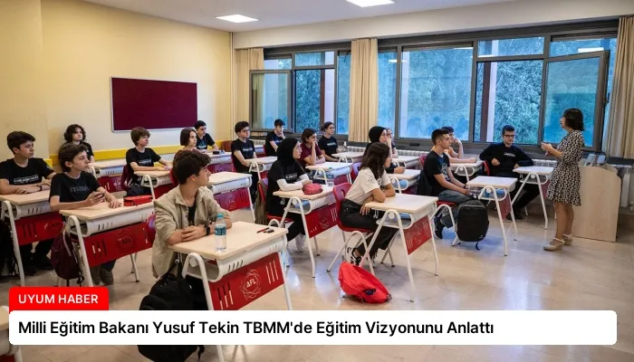 Milli Eğitim Bakanı Yusuf Tekin TBMM’de Eğitim Vizyonunu Anlattı