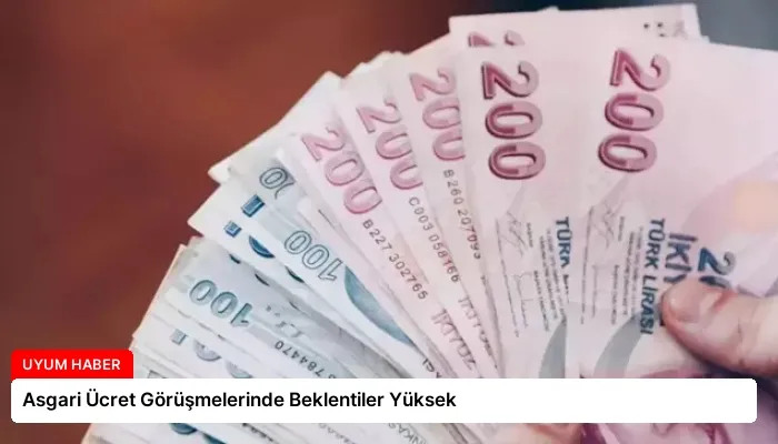 Asgari Ücret Görüşmelerinde Beklentiler Yüksek