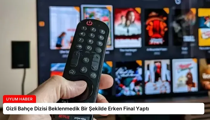 Gizli Bahçe Dizisi Beklenmedik Bir Şekilde Erken Final Yaptı