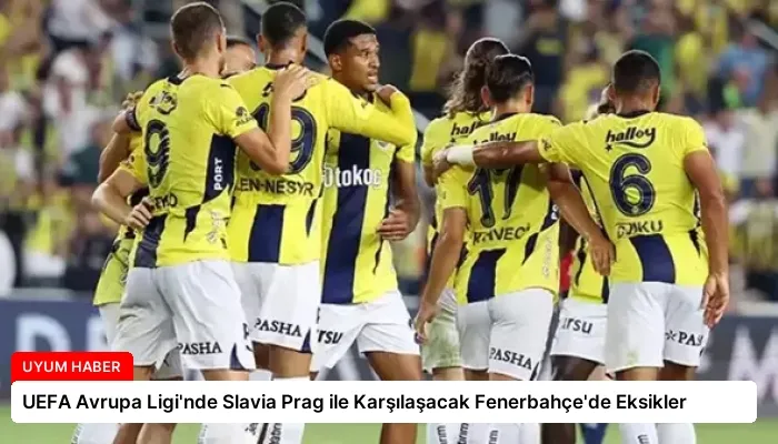 UEFA Avrupa Ligi’nde Slavia Prag ile Karşılaşacak Fenerbahçe’de Eksikler