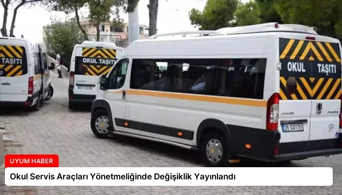 Okul Servis Araçları Yönetmeliğinde Değişiklik Yayınlandı