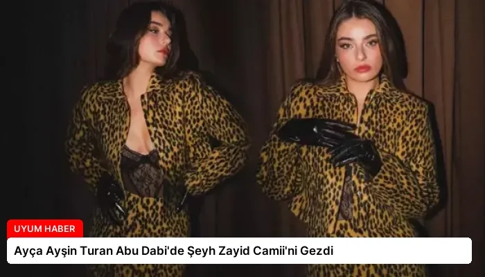 Ayça Ayşin Turan Abu Dabi’de Şeyh Zayid Camii’ni Gezdi