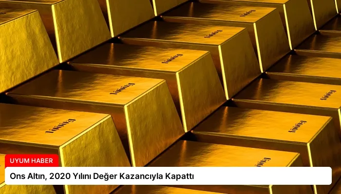Ons Altın, 2020 Yılını Değer Kazancıyla Kapattı