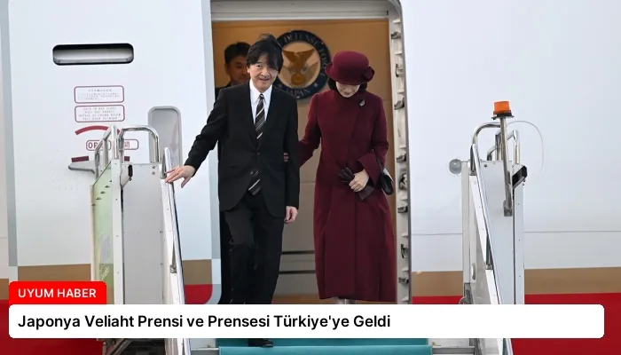 Japonya Veliaht Prensi ve Prensesi Türkiye’ye Geldi