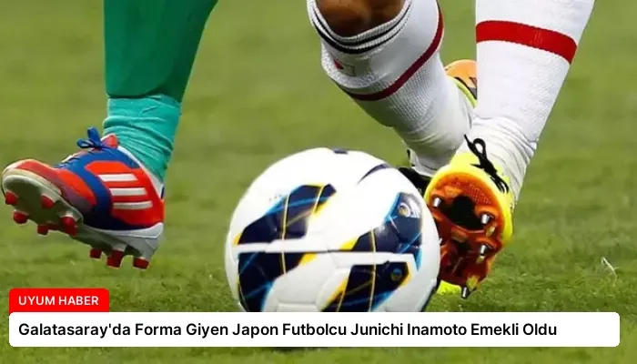 Galatasaray’da Forma Giyen Japon Futbolcu Junichi Inamoto Emekli Oldu