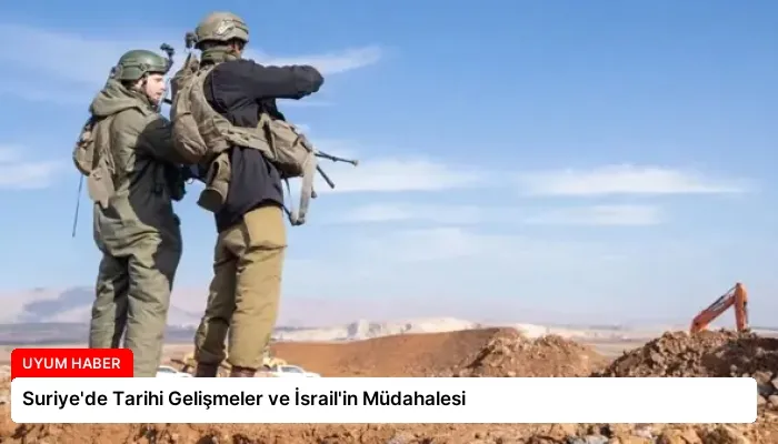 Suriye’de Tarihi Gelişmeler ve İsrail’in Müdahalesi