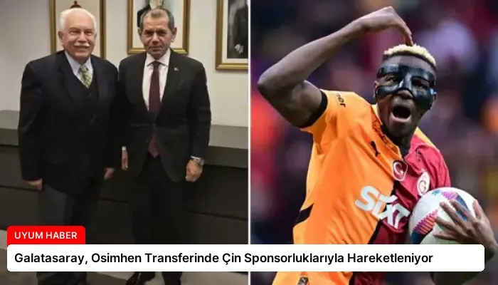 Galatasaray, Osimhen Transferinde Çin Sponsorluklarıyla Hareketleniyor